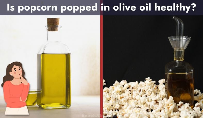 is popcorn popped in olive oil healthy