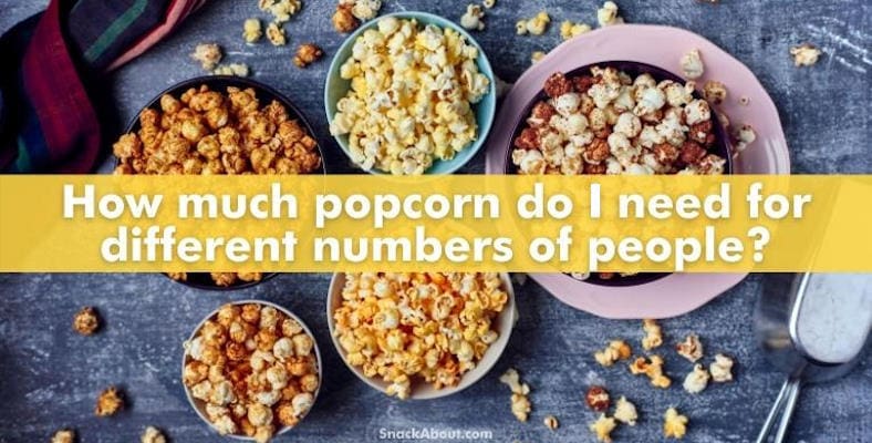 how much popcorn do i need for different numbers of people