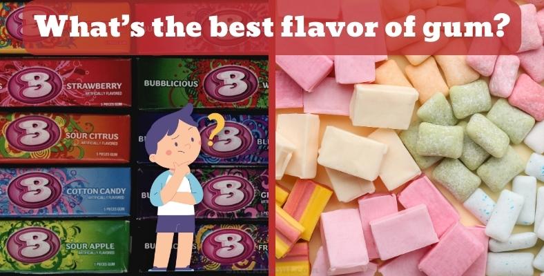 what is the best flavor of gum
